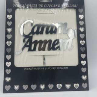 Canım annem gümüş renk pleksi pasta üstü yazı