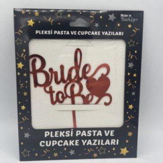 Bride to be pleksi Kırmızı renk pasta yazısı